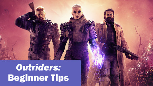 Outriders: Beginner's Tips to Protecting Humanity